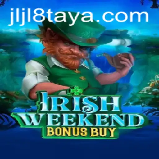 Discover the Thrills of IrishWeekendBonusBuy: An Exciting Adventure